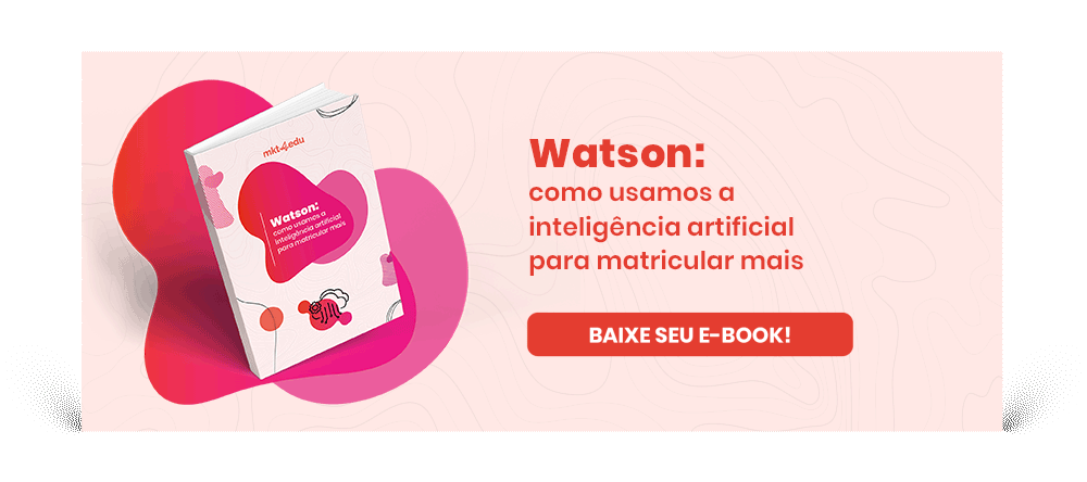 Watson: como usamos a inteligência artificial para matricular mais"